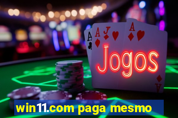 win11.com paga mesmo